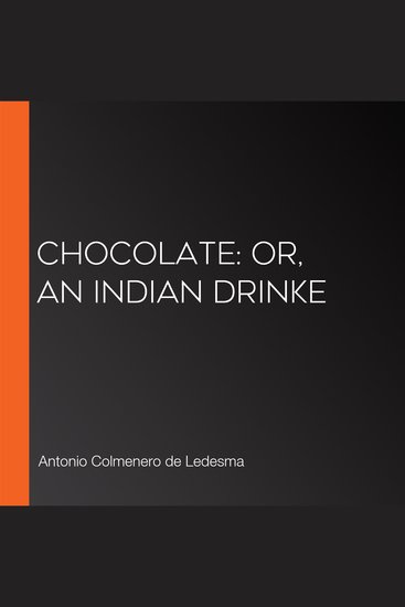Chocolate: or An Indian Drinke - cover
