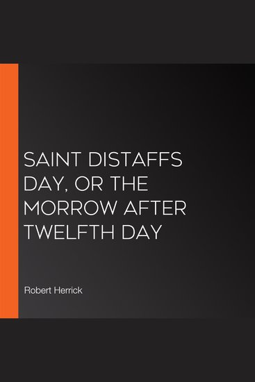 Saint Distaffs day or the morrow after Twelfth day - cover