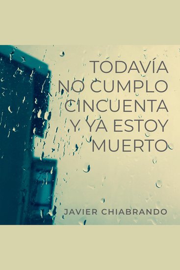 Todavía no cumplí cincuenta y ya estoy muerto - cover