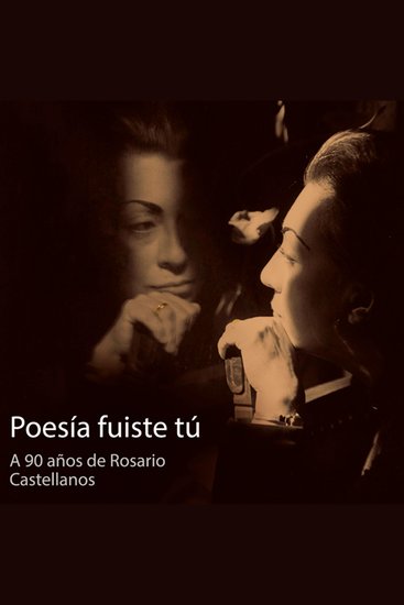 Poesía fuiste tú A 90 años de Rosario Castellanos - cover