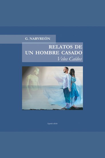 Relatos de un hombre casado Velos caídos: Velos caídos - cover