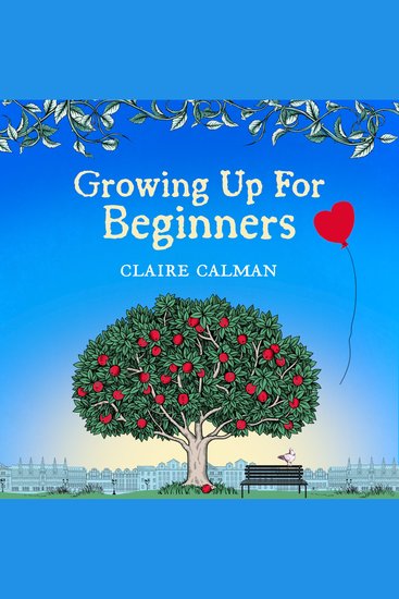 Growing Up for Beginners - An uplifting book club read - cover