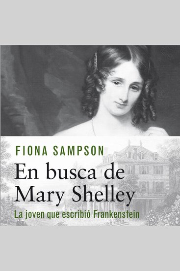 En busca de Mary Shelley La chica que escribió Frankenstein - cover