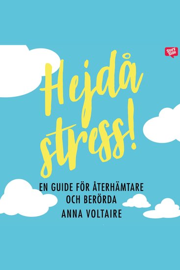 Hejdå stress! : En guide för återhämtare och berörda - cover