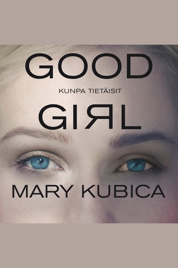 Good Girl Kunpa tietäisit - cover