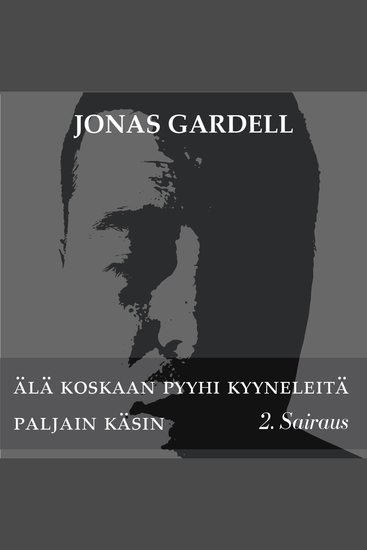Älä koskaan pyyhi kyyneleitä paljain käsin - 2 Sairaus - cover