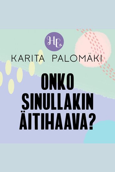 Onko sinullakin äitihaava? - cover