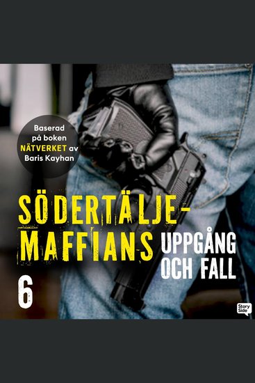 Södertäljemaffians uppgång och fall - E6 - cover