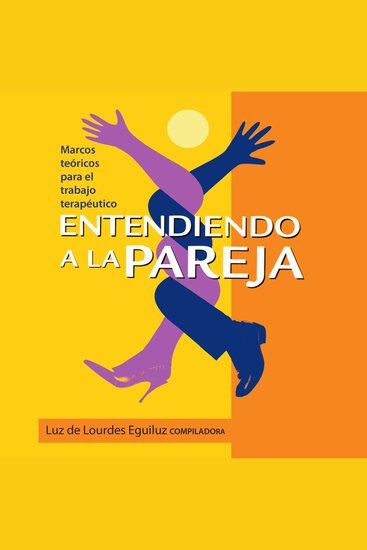 Entendiendo a la pareja Marcos teóricos para el trabajo terapéutico - cover