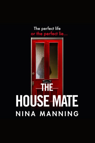 The House Mate - A gripping psychological thriller you won't be able to put down - cover