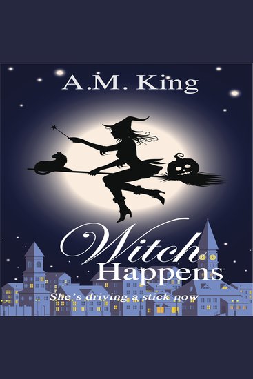 Witch Happens: The Summer Sisters Witch Cozy Mystery Book 1 - cover