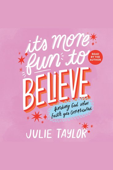 It's More Fun To Believe - Finding God When Faith Gets Complicated - cover