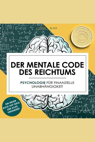 Der mentale Code des Reichtums - Psychologie für finanzielle Unabhängigkeit - cover