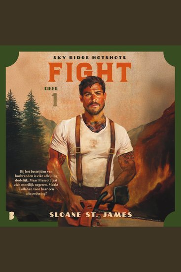 Fight - Bij het bestijden van bosbranden is elke afleiding dodelijk Maar Prescott laat zich moeilijk negeren Maakt Callahan voor haar een uitzondering? - cover