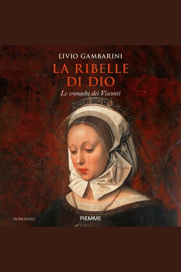 La ribelle di Dio - Le cronache dei Visconti - cover