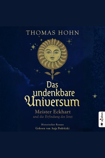 Das undenkbare Universum - Meister Eckhart und die Erfindung des Jetzt - cover