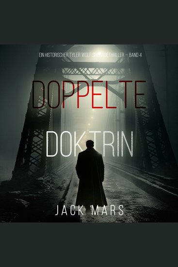 Doppelte Doktrin (Ein historischer Tyler Wolf Spionagethriller — Band 4) - Erzählerstimme digital synthetisiert - cover
