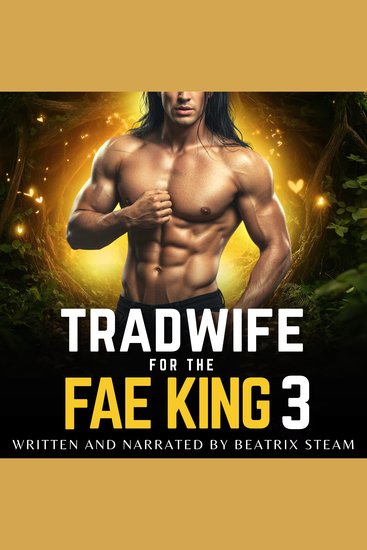 Tradwife for the Fae King 3 - Spicy Comedic Romantasy Smut Short Story for Adults - cover