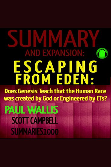 Summary and Expansion: Escaping from Eden by Paul Wallis: Does Genesis Teach that the Human Race was created by God or Engineered by ETs? - cover