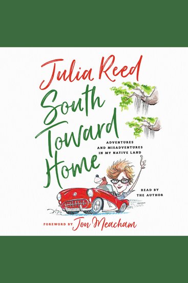 South Toward Home - Adventures and Misadventures in My Native Land - cover