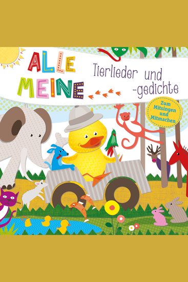 Alle meine Tierlieder und -gedichte - Die beliebtesten und bekanntesten Tierlieder und -gedichte - cover