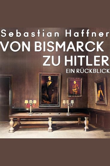 Von Bismarck zu Hitler - Ein Rückblick - cover