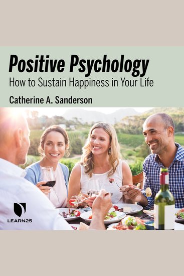Positive Psychology: How to Sustain Happiness in Your Life - cover