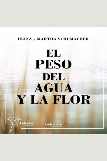El peso del agua y la flor - cover