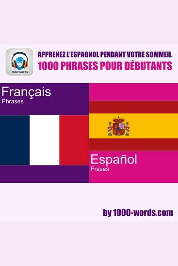 Apprenez l’espagnol pendant votre sommeil – 1000 phrases pour débutants - 1000 phrases pour débutants - cover