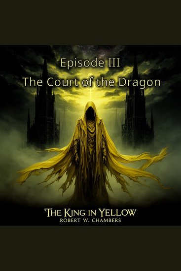 The King in Yellow - Episode 3 - The Court of the Dragon - cover