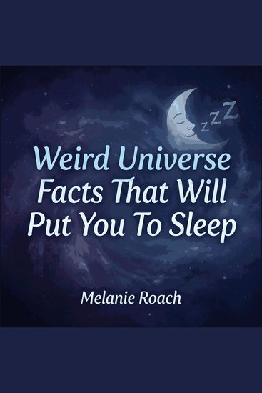 Weird Universe Facts That Will Put You To Sleep - cover