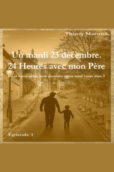24 Heures avec mon Père - Premier Opus - cover