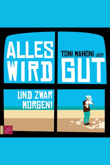 Alles wird gut und zwar morgen! - cover