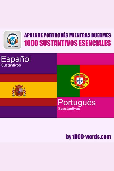 Aprende portugués mientras duermes – 1000 sustantivos esenciales - 1000 sustantivos esenciales - cover