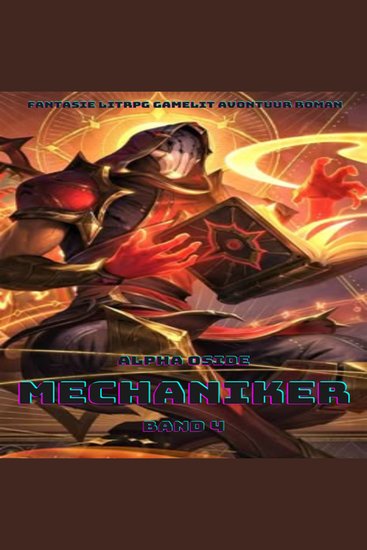 Mechaniker:Ein Epischer Fantasie LitRPG GameLit Avontuur Roman(Band 4) - cover