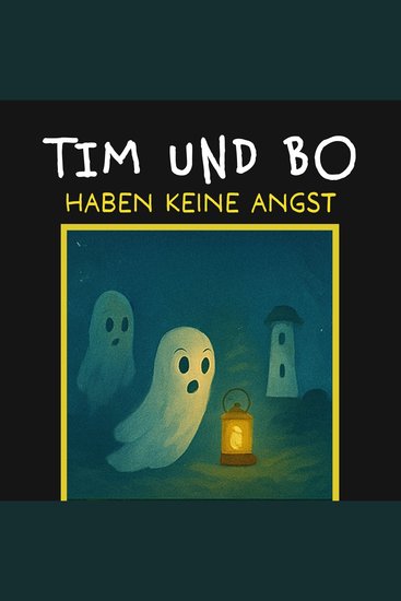 Haben keine Angst - Tim und Bo Band 4 (ungekürzt) - cover