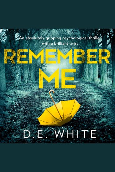 Remember Me: An absolutely gripping psychological thriller with a brilliant twist - cover