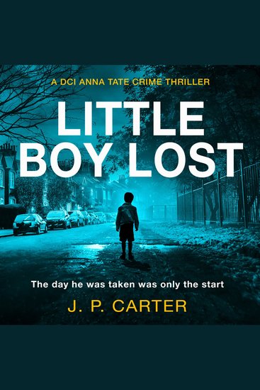 Little Boy Lost: The new and absolutely gripping British detective crime thriller for fans of books by Cara Hunter (A DCI Anna Tate Crime Thriller Book 3) - cover
