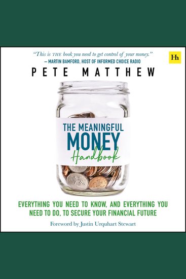 The Meaningful Money Handbook - Everything you need to KNOW and everything you need to DO to secure your financial future - cover