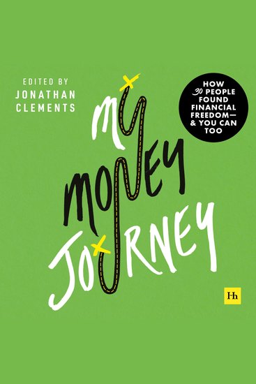 My Money Journey - How 30 people found financial freedom - and you can too - cover