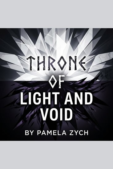 Throne of Light and Void - Fantasy Thriller: Twilight Mage Shadow Magic and a Civilian Uprising Threaten a Corrupted Emperor's Godhood in an Epic Battle for a New World - cover