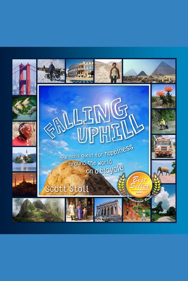 Falling Uphill - One man’s quest for happiness around the world on a bicycle - cover