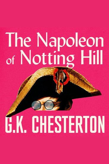 The Napoleon of Notting Hill - A Novel - cover