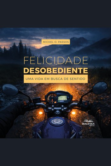 Felicidade Desobediente - Uma Vida em Busca de Sentido - cover