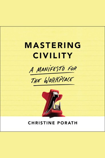 Mastering Civility - A Manifesto for the Workplace - cover
