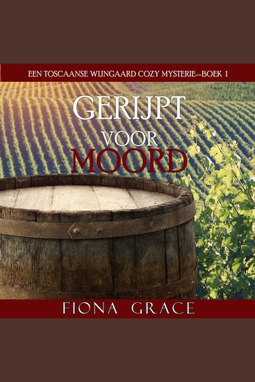 Gerijpt Voor Moord (Een Toscaanse Wijngaard Cozy Mysterie—Boek 1) - Digitaal voorgelezen door een electronisch gegenereerde stem - cover
