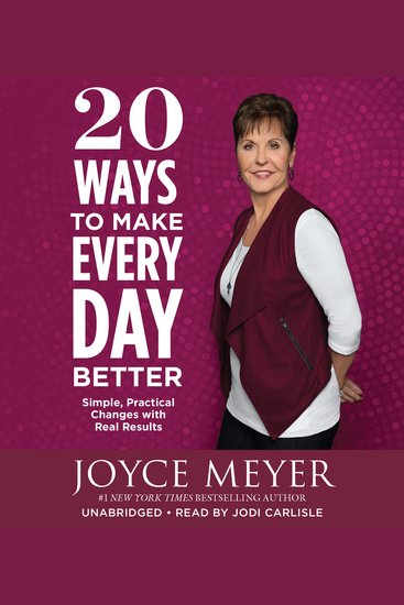 20 Ways to Make Every Day Better - Simple Practical Changes with Real Results - cover