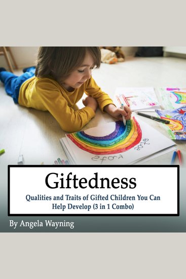 Giftedness - Qualities and Traits of Gifted Children You Can Help Develop (3 in 1 Combo) - cover