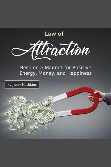 Law of Attraction - Become a Magnet for Positive Energy Money and Happiness - cover