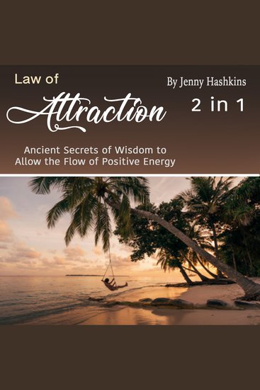 Law of Attraction - Ancient Secrets of Wisdom to Allow the Flow of Positive Energy (2 in 1) - cover